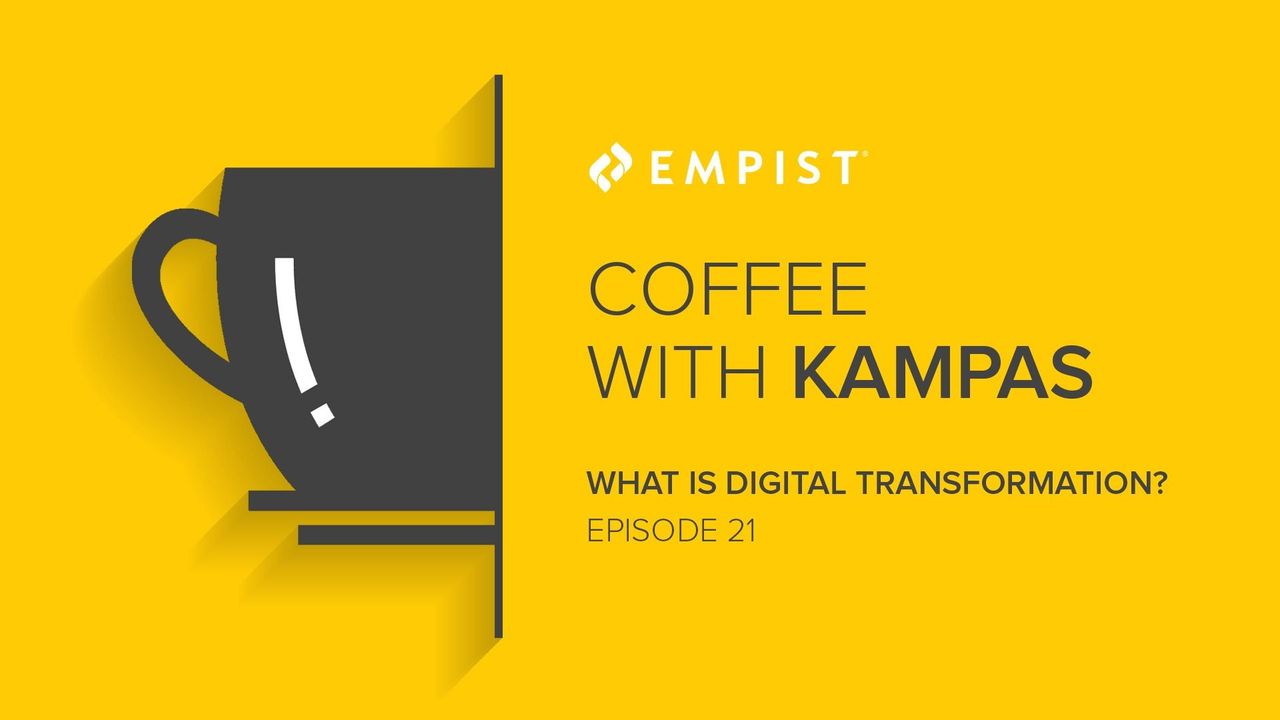 Coffee with Kampas - Episode 21: What is Digital Transformation?