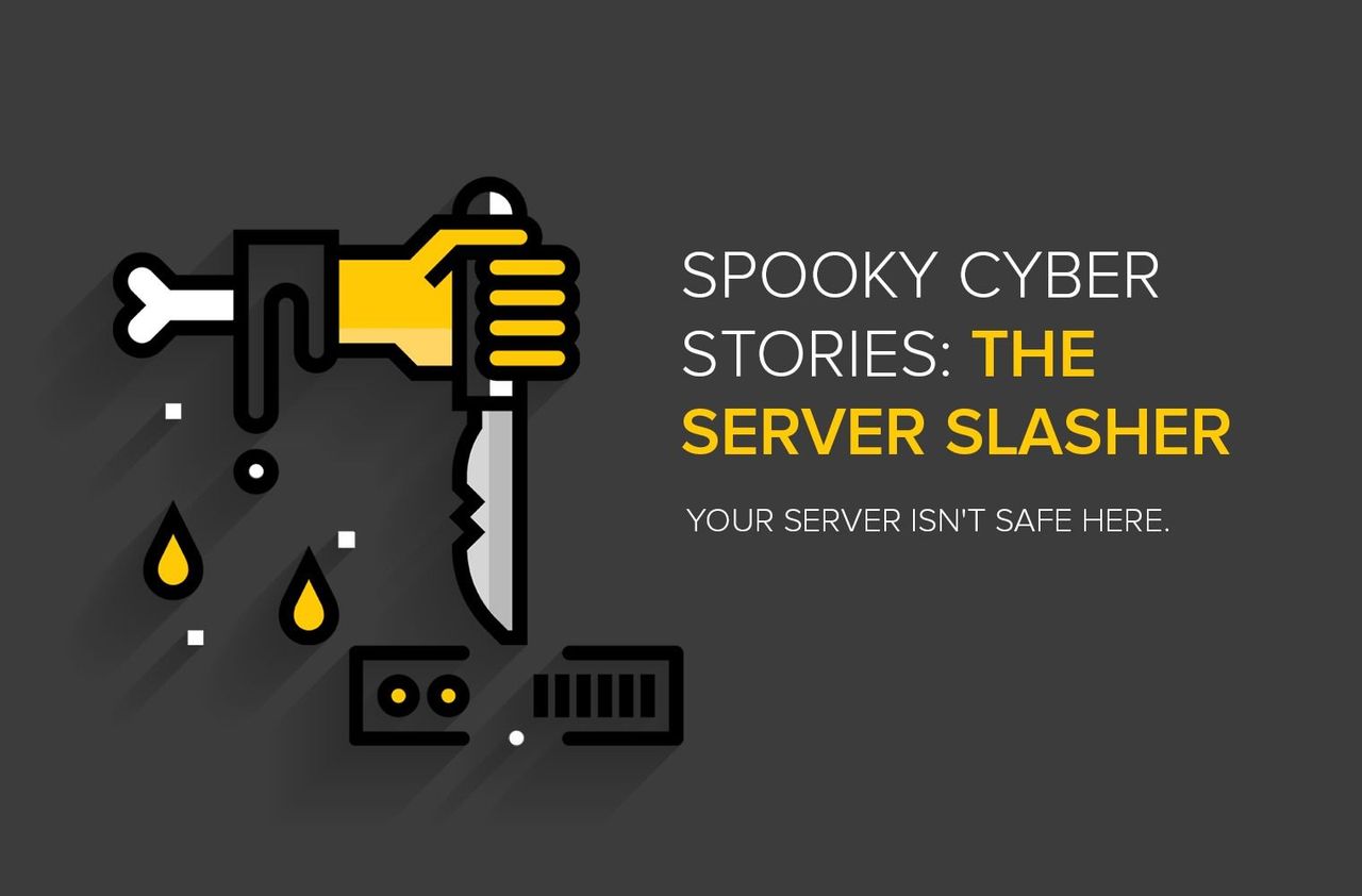 Spooky Cyber Stories: The Server Slasher