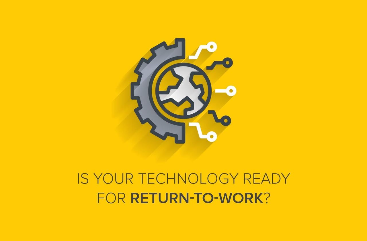 Is Your Technology Ready for Return-to-Work?