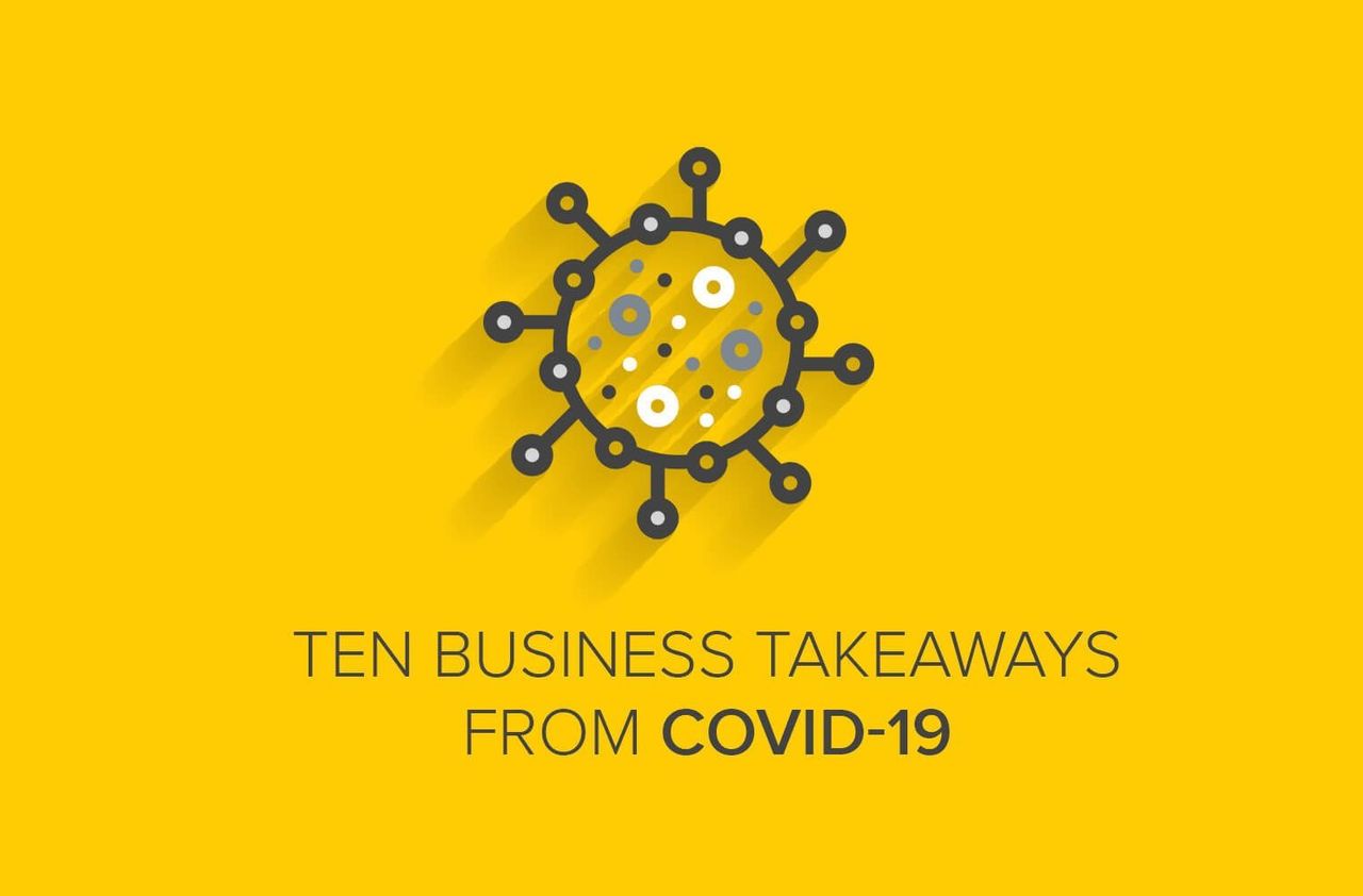 10 Business Takeaways From COVID-19