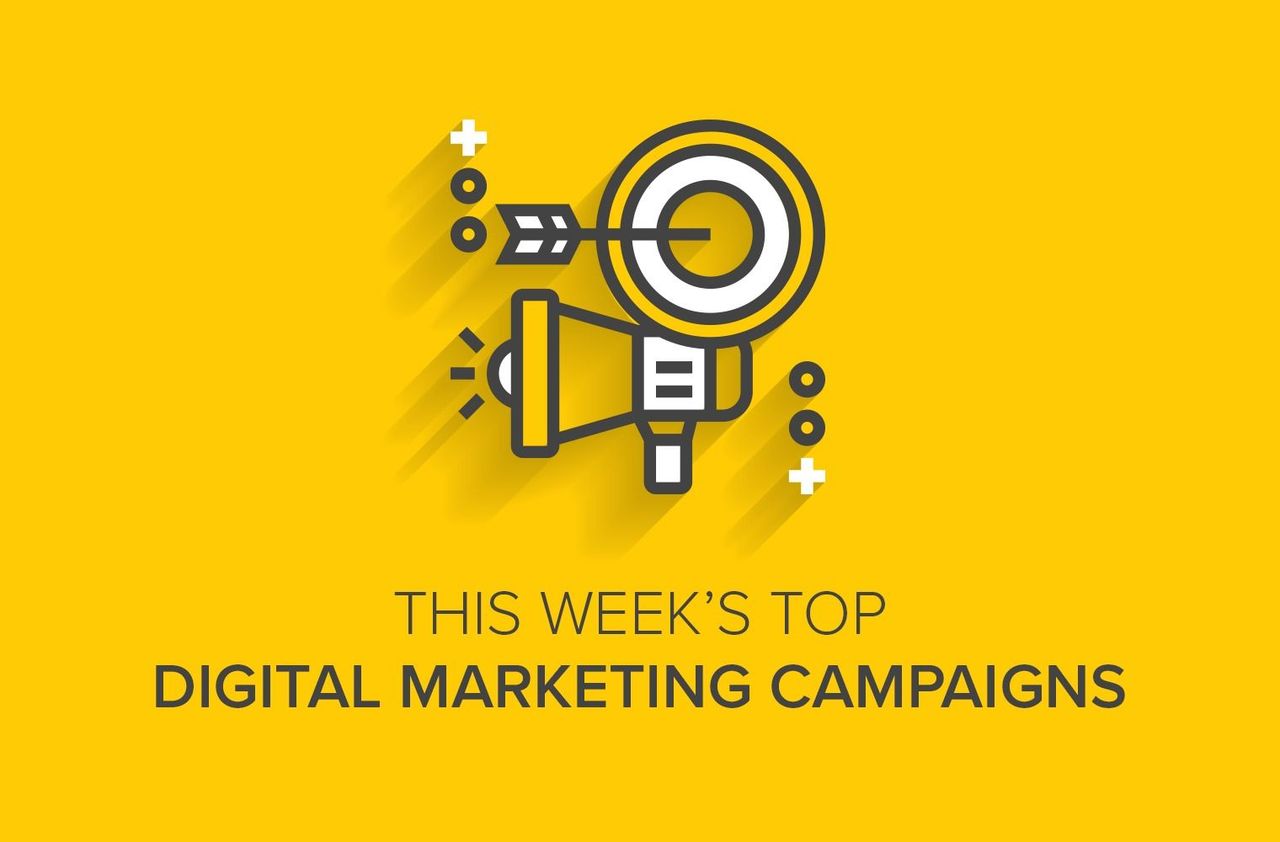 This Week’s Top Digital Marketing Campaigns