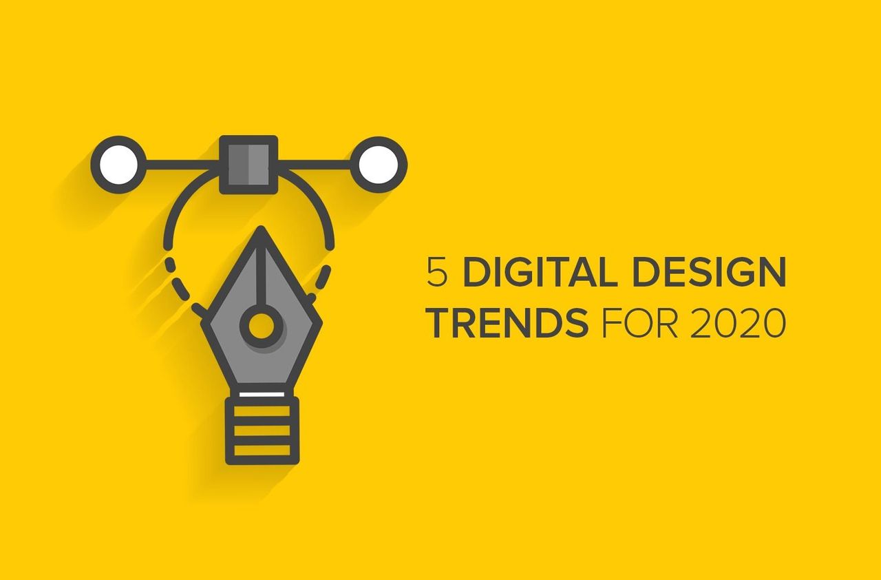 5 Digital Design Trends for 2020