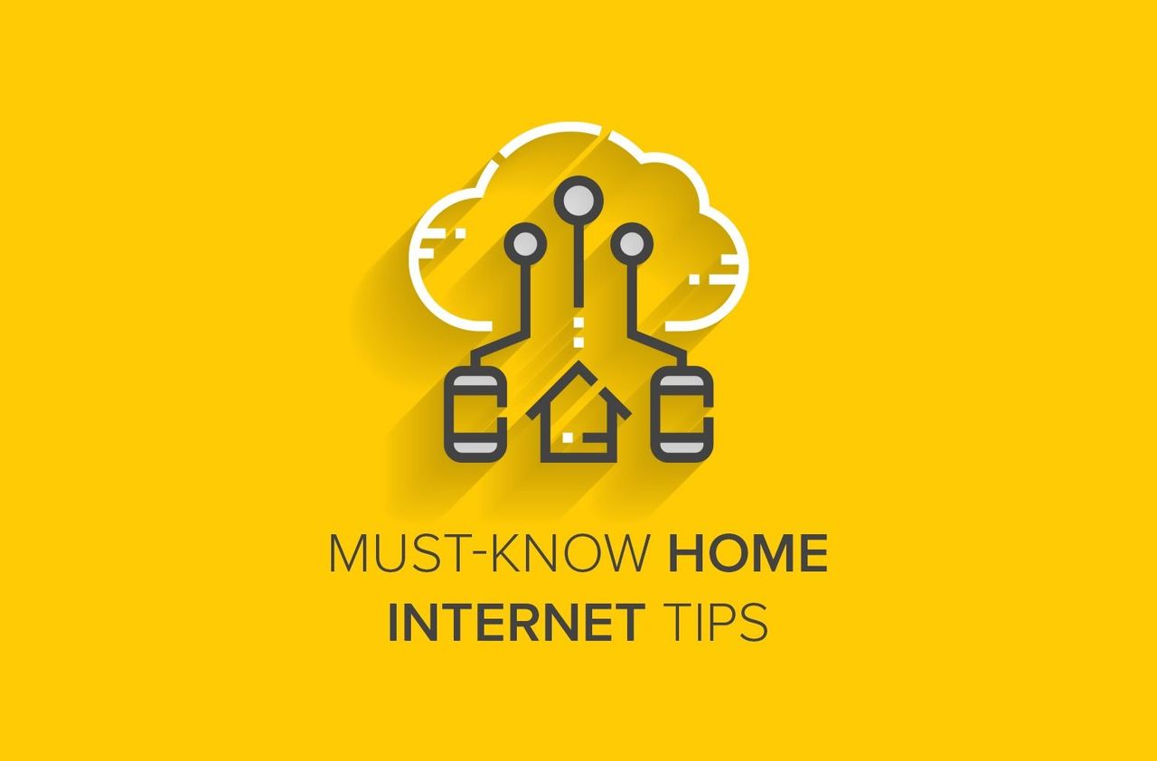 Must-Know Home Internet Tips