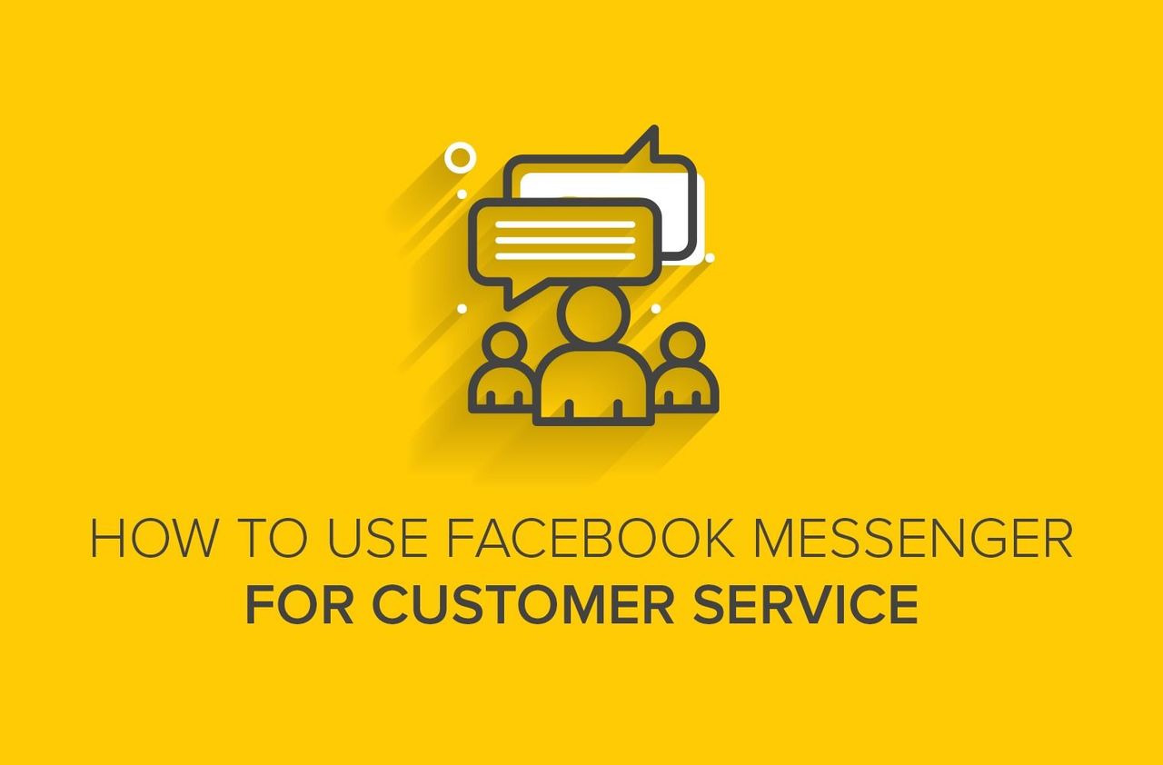 How to Use Facebook Messenger for Customer Service