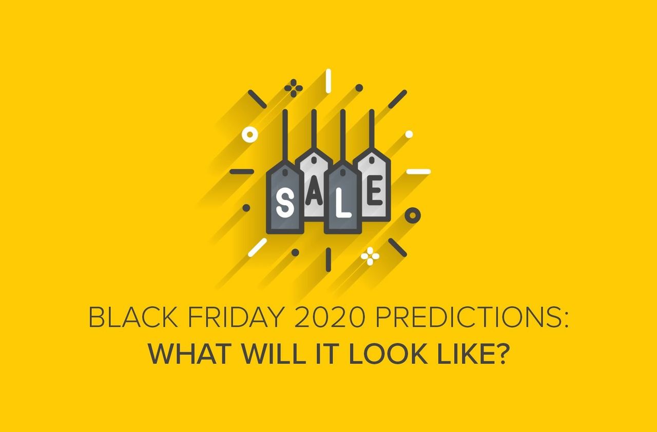Black Friday 2020 Predictions: What Will It Look Like?