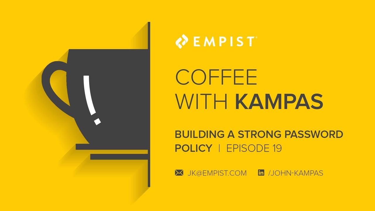 Coffee with Kampas - Episode 19: Building a Strong Password Policy