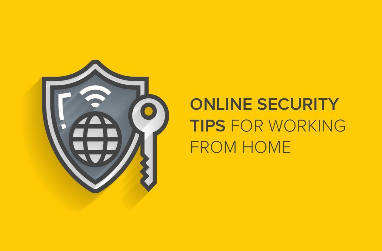 Online Security Tips for Working from Home