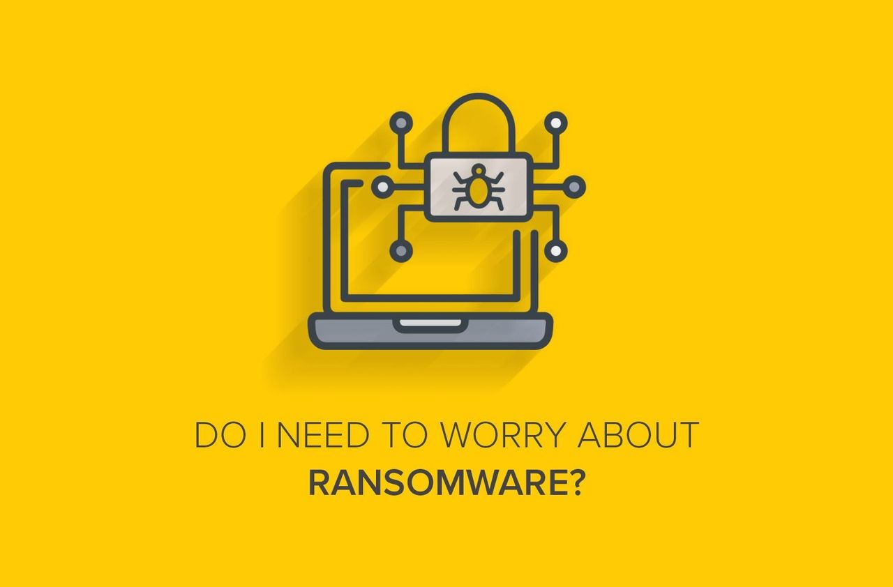Do I Need to Worry About Ransomware?