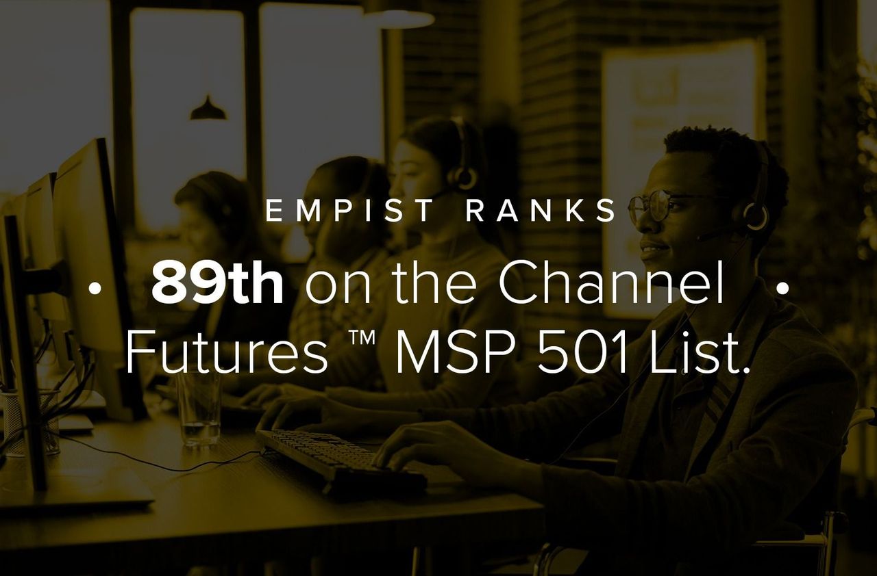 EMPIST, LLC RANKS #89 ON THE CHANNEL FUTURES™ MSP 501 LIST