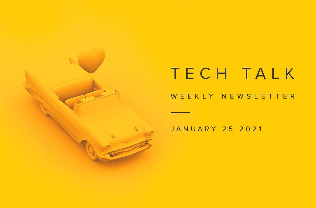 Tech Talk Weekly Newsletter: Monday, January 25, 2021