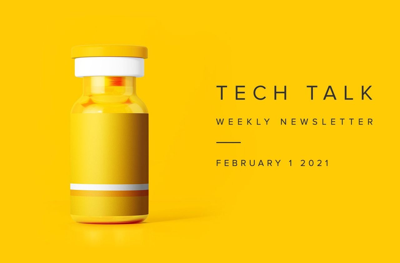 Tech Talk Weekly Newsletter: Monday, February 1, 2021