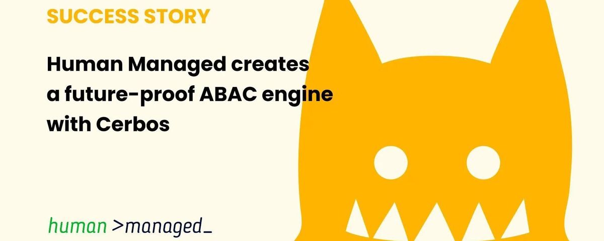 How Human Managed moved authorization out of code and into policy without building an ABAC engine from scratch