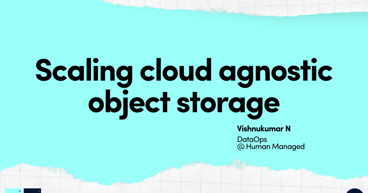 Scaling cloud agnostic object storage