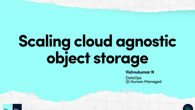 Scaling cloud agnostic object storage