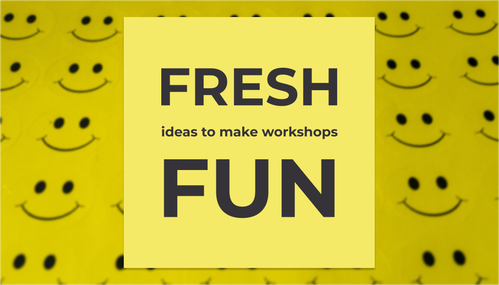 Funky tiled smiley face background, with the title 'Fresh Ideas to make your Workshops Fun'