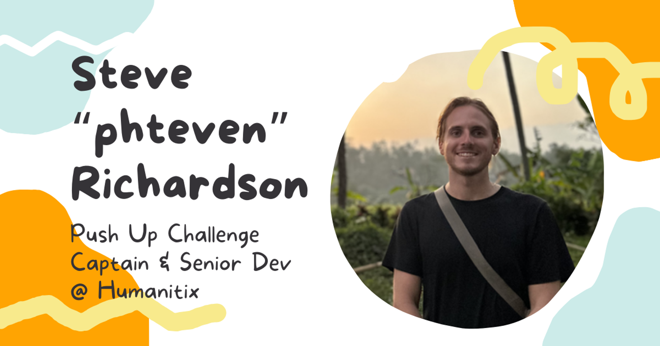 Steve “phteven”  Richardson - Push Up Challenge Captain & Senior Dev @ Humanitix