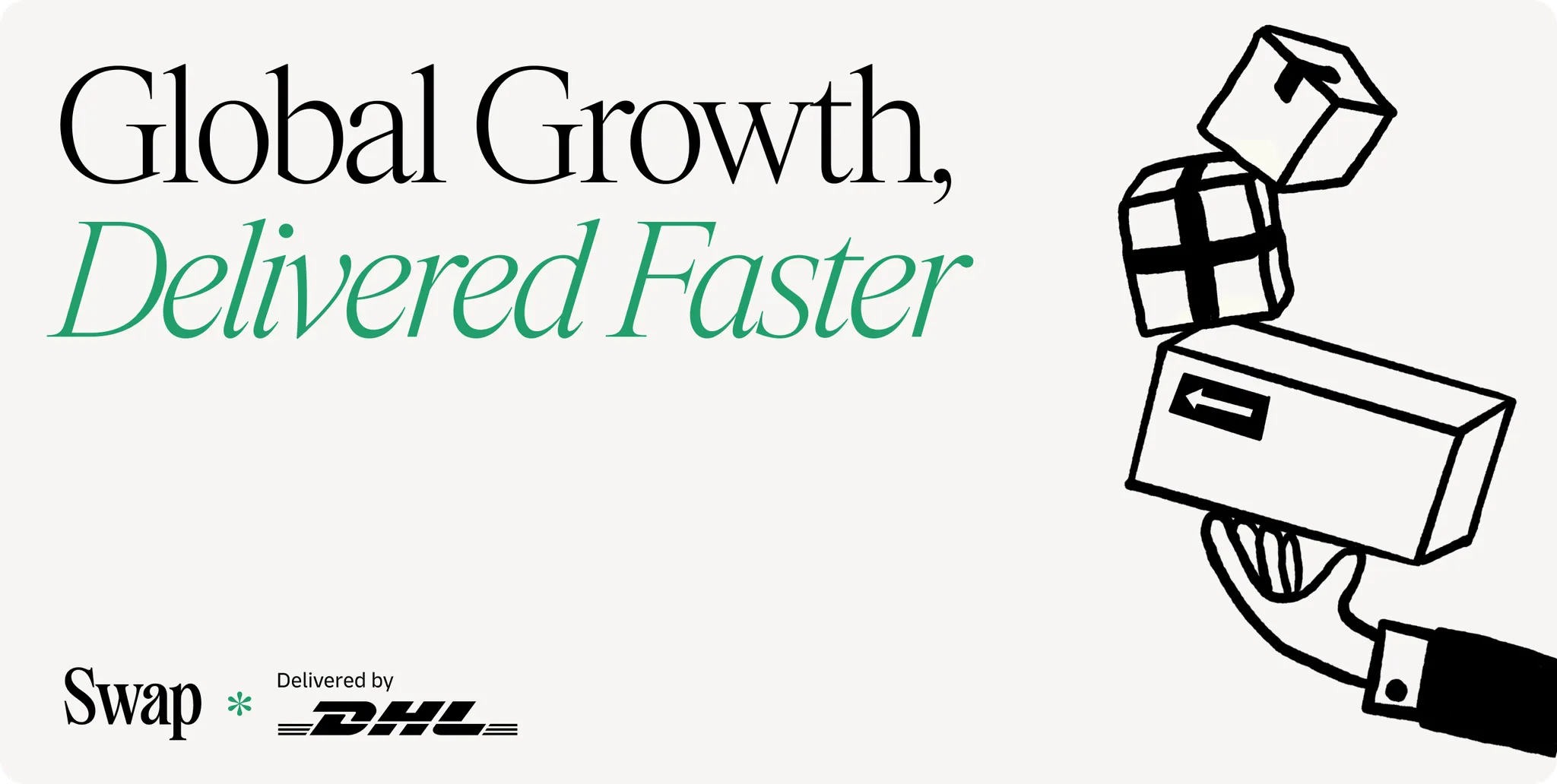 Swap x DHL Image saying Global Growth, Delivered Faster