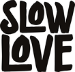 Slow Love