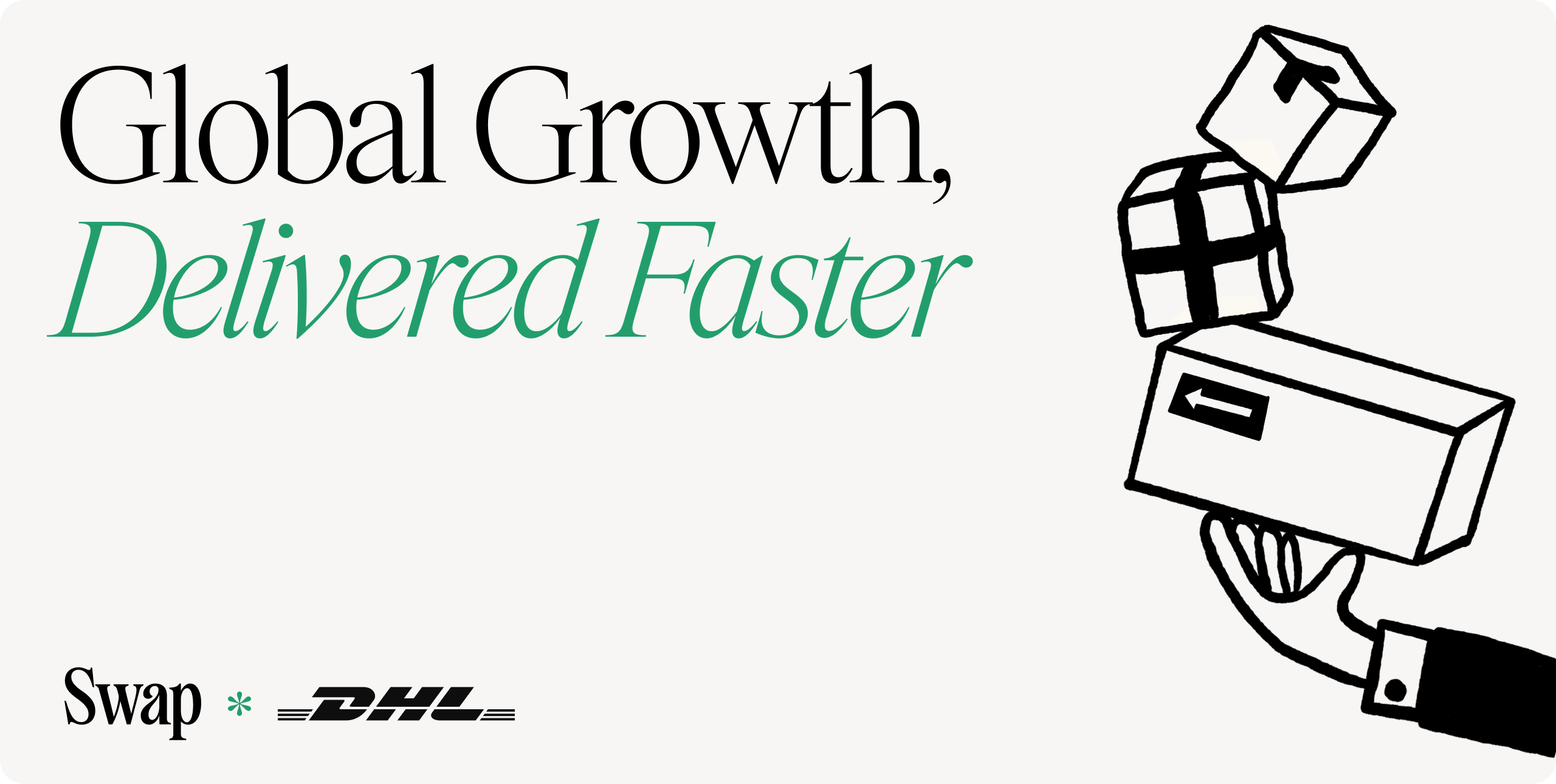 Swap x DHL Image saying Global Growth, Delivered Faster
