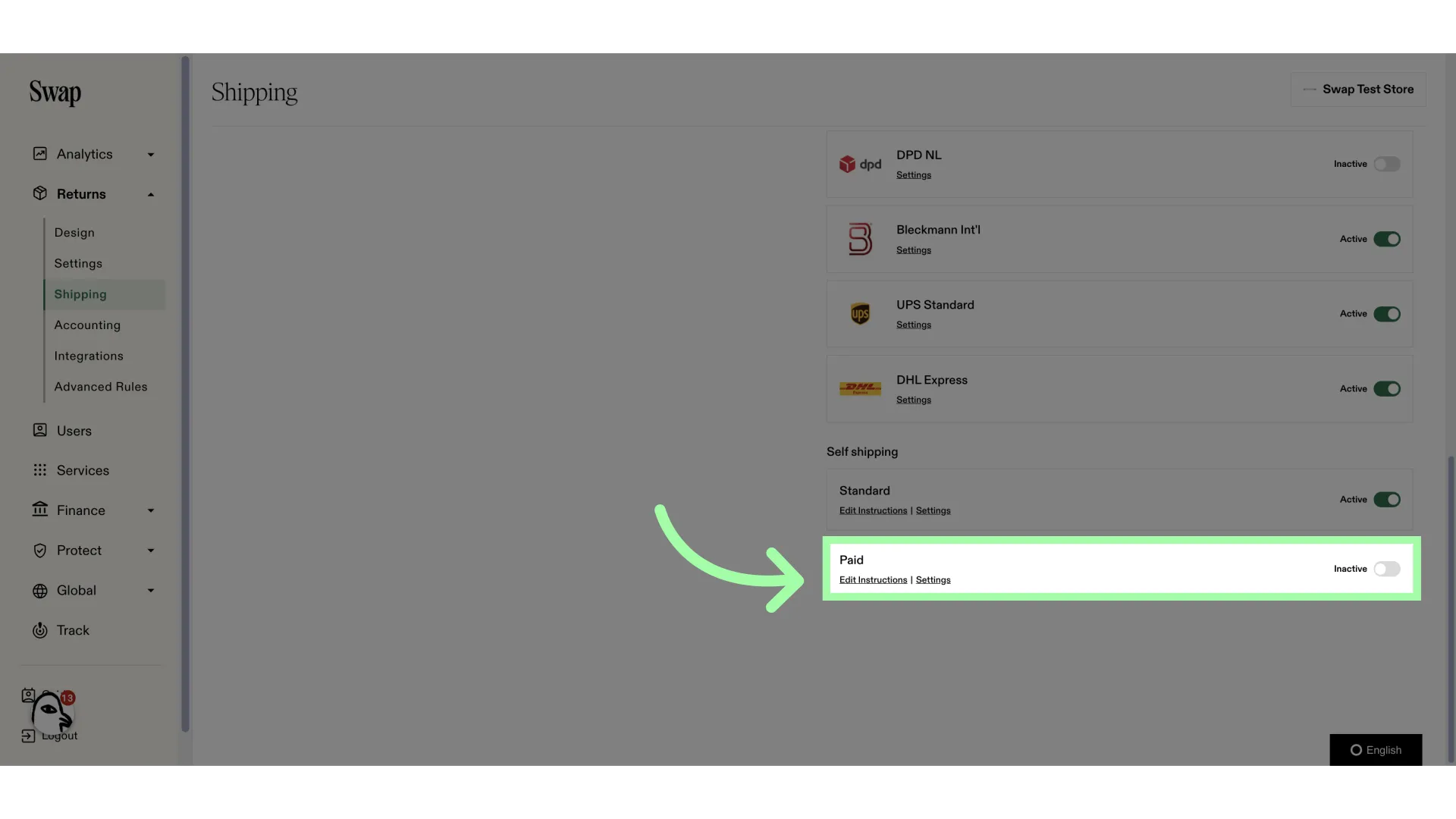 Paid Self Shipping allows you to put your return label in the box. Customers must select the paid self-return option and pay for the return