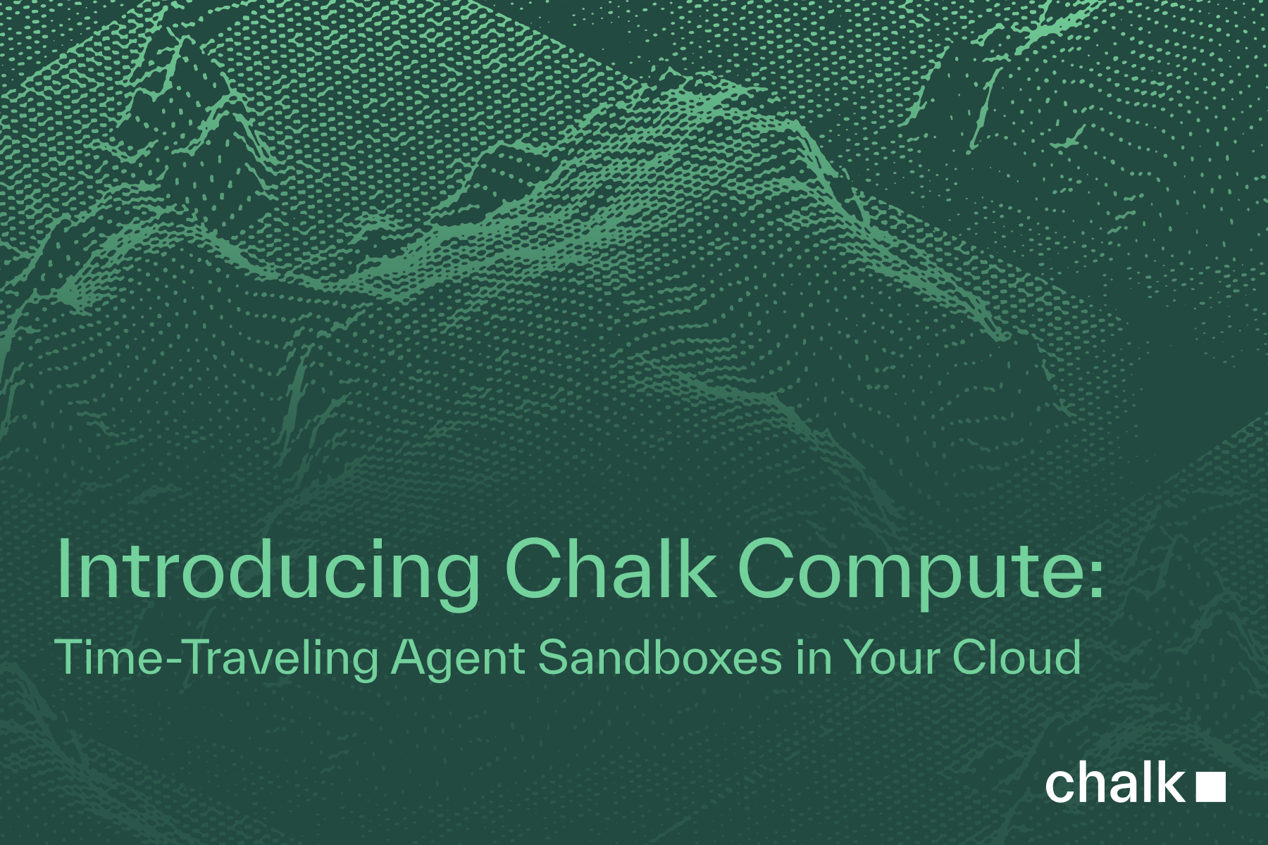 Introducing Chalk Compute: Time-Traveling Agent Sandboxes in Your Cloud