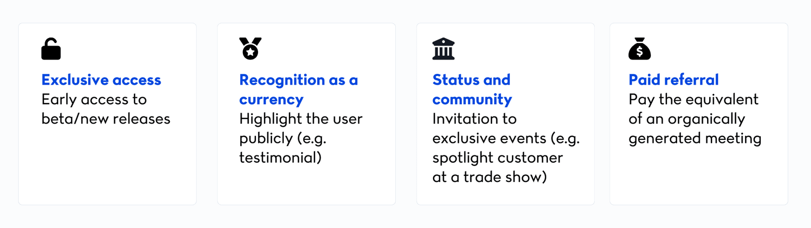Incentives can take many forms — from exclusive access to beta releases, to public recognition through testimonials, invitations to community events, or paid referrals equivalent to qualified meetings.