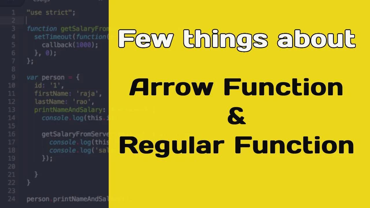 Few things about ‘Fat Arrow Function’ and Regular Function in JavaScript