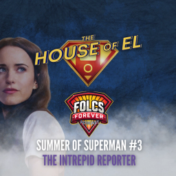 Summer of Superman - The Intrepid Reporter feat. FOLCs Forever