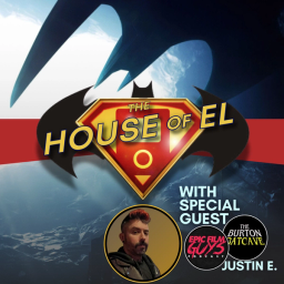 Artwork for the latest episode of The House of El featuring Justin from Epic Film Guys