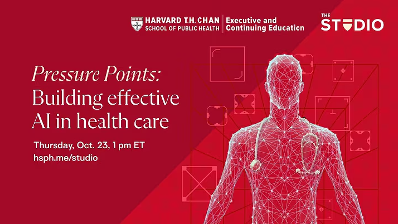 Pressure Points: Building effective AI in health care