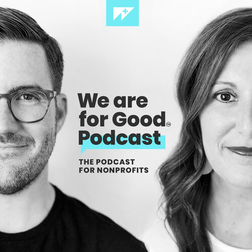 We are for good podcast for nonprofits cover image