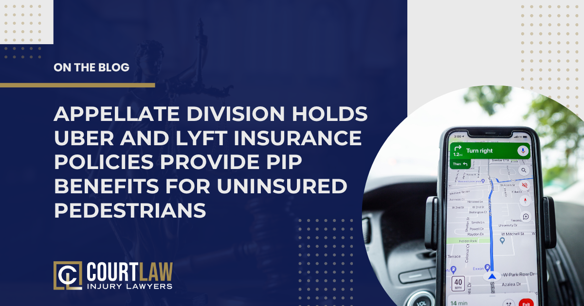 Image CourtLaw Injury Lawyers blog graphic titled "Appellate Division Holds Uber and Lyft Insurance Policies Provide PIP Benefits for Uninsured Pedestrians" with a smartphone showing GPS navigation mounted in a car.