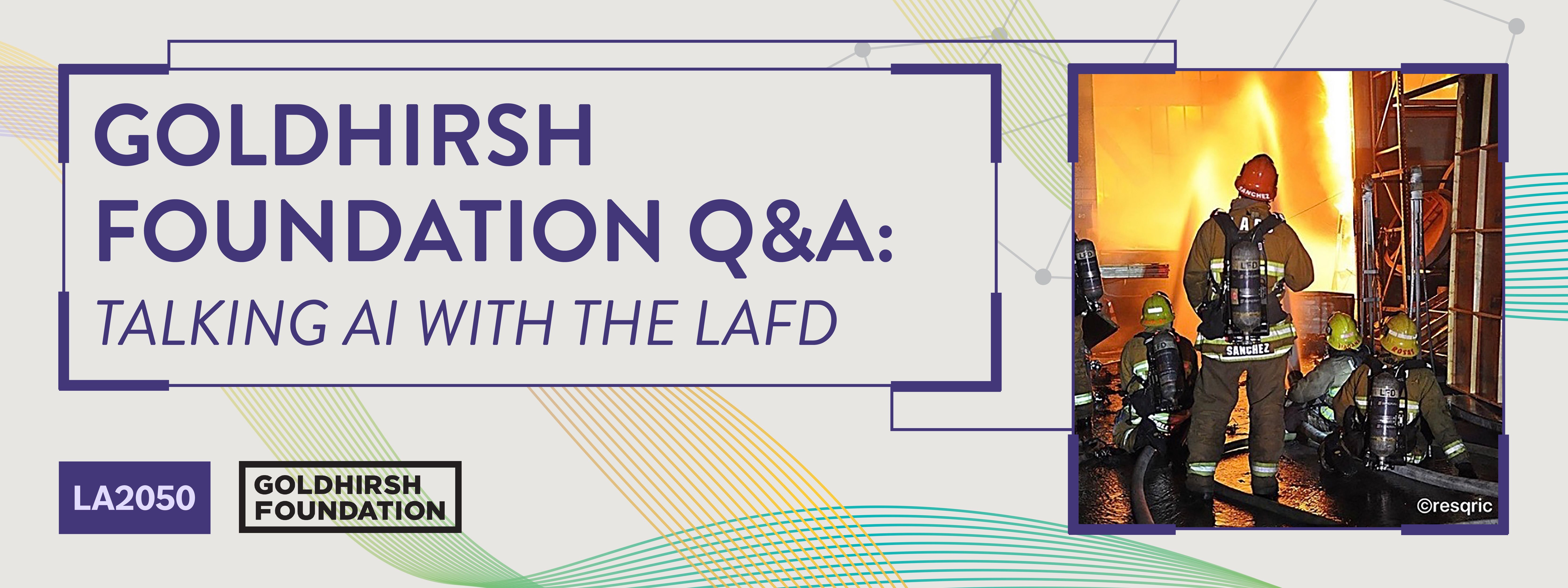 Goldhirsh Foundation Q&A: Talking AI With the LAFD - LA2050