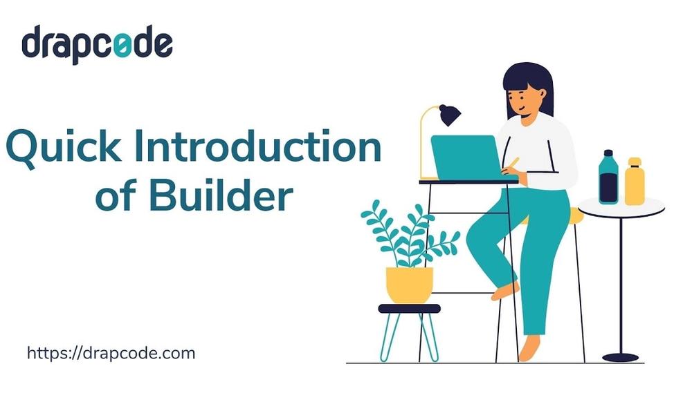 A Basic Understanding of the DrapCode Builder