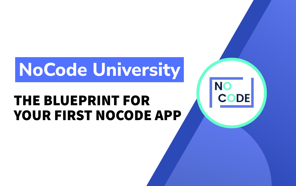 The Blueprint for your first NoCode app | NoCode.Tech