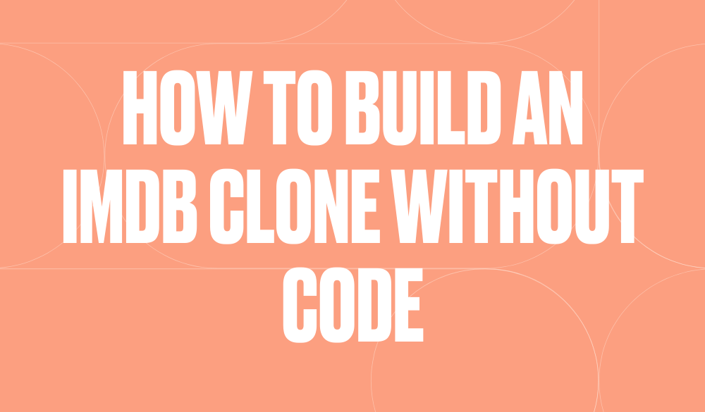 How to build an IMDb clone without code