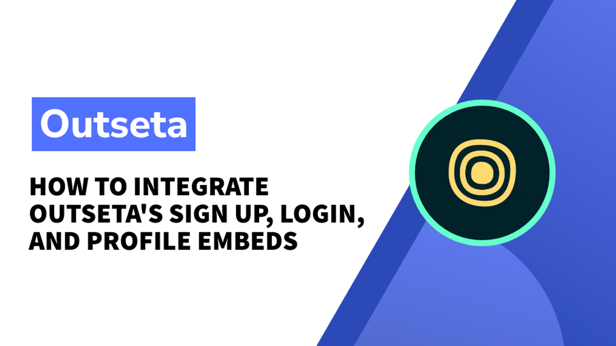 How to integrate Outseta's sign up, login, and profile embeds