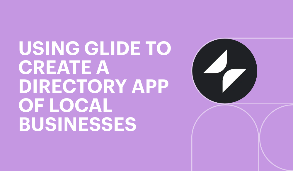 Using Glide to create a directory app of local businesses