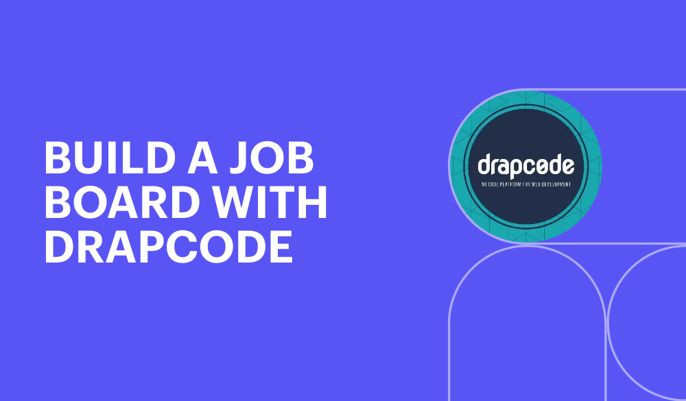 Build a job board with Drapcode