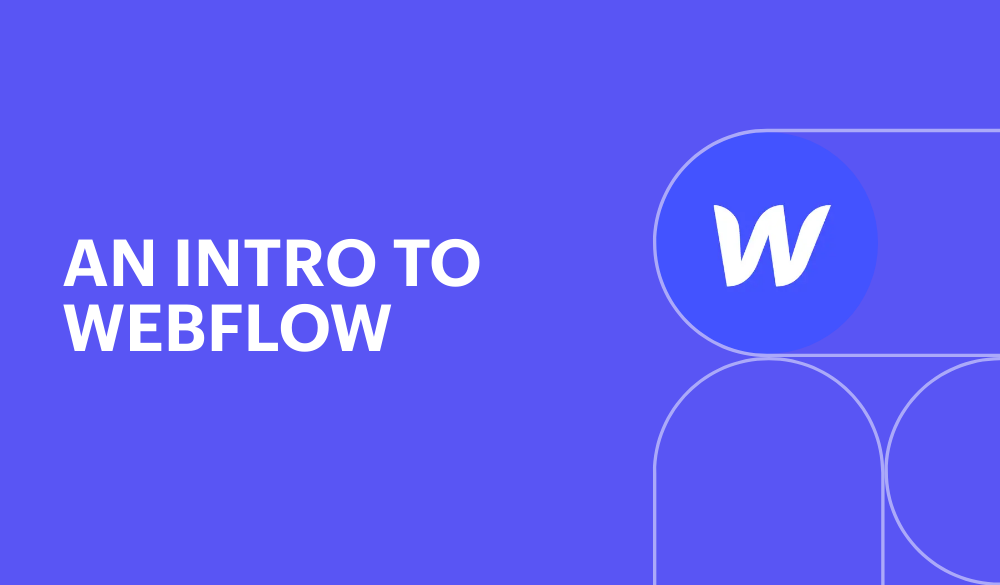 An intro to Webflow