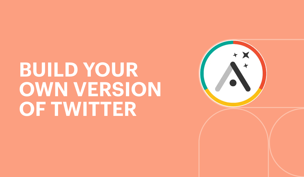 Build your own version of Twitter