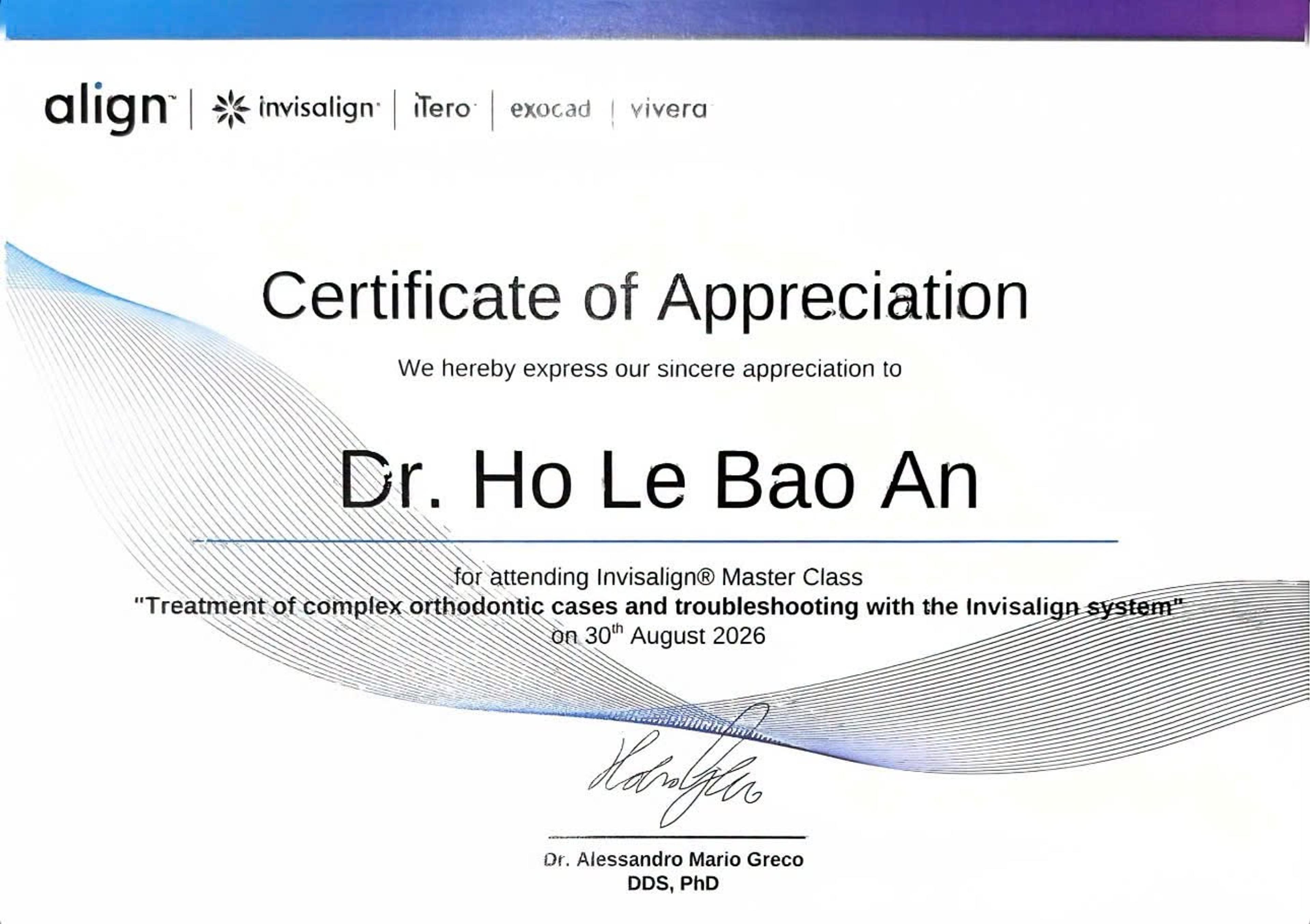 The Invisalign Master Class certificate of attendance for 30 August 2026 issued to Dr Ho Le Bao An, for the session “Treatment of complex orthodontic cases and troubleshooting with the Invisalign system”, signed by Dr Alessandro Mario Greco, DDS, PhD.