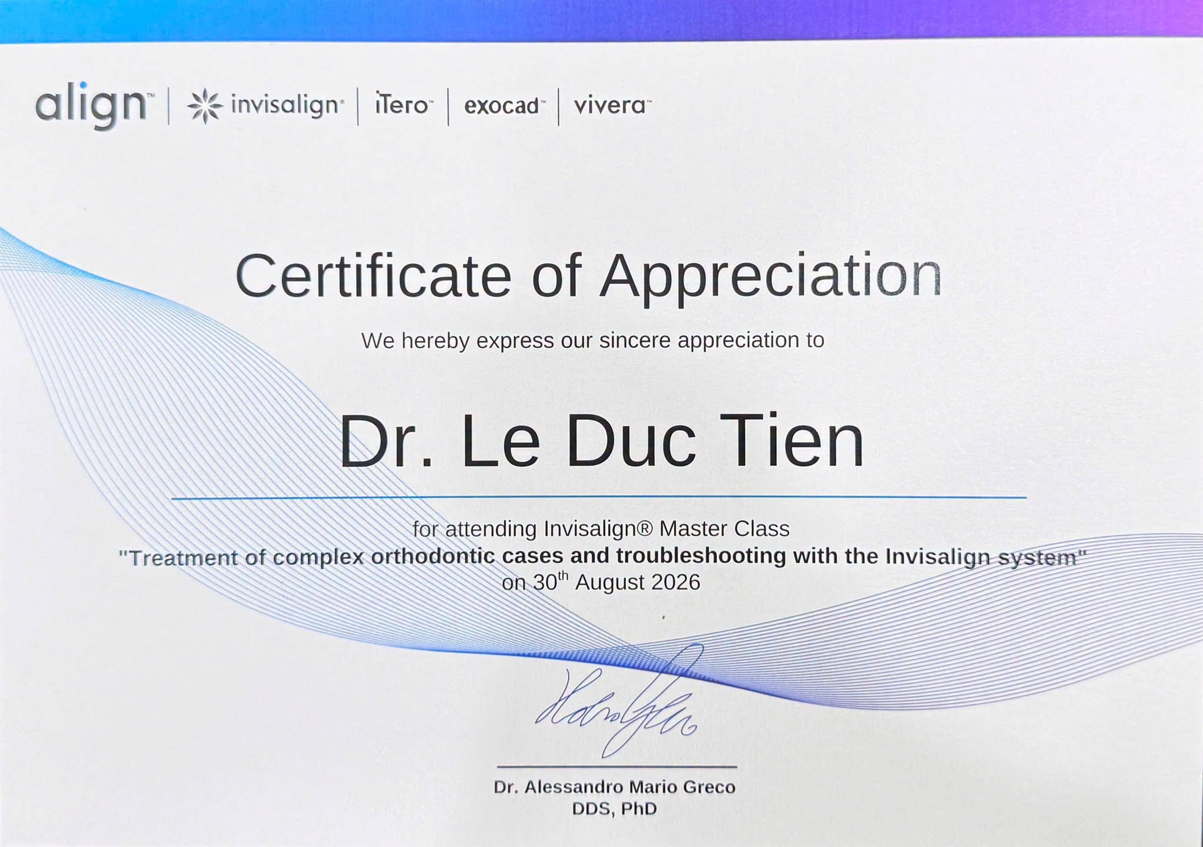 The Invisalign Master Class certificate of attendance for 30 August 2026 issued to Dr Le Duc Tien, for the session “Treatment of complex orthodontic cases and troubleshooting with the Invisalign system”, signed by Dr Alessandro Mario Greco, DDS, PhD.