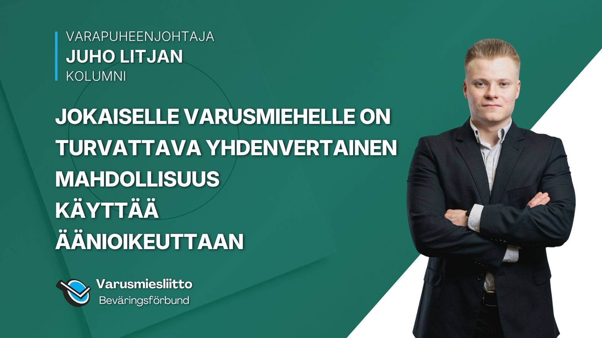 Jokaiselle varusmiehelle on turvattava yhdenvertainen mahdollisuus käyttää äänioikeuttaan