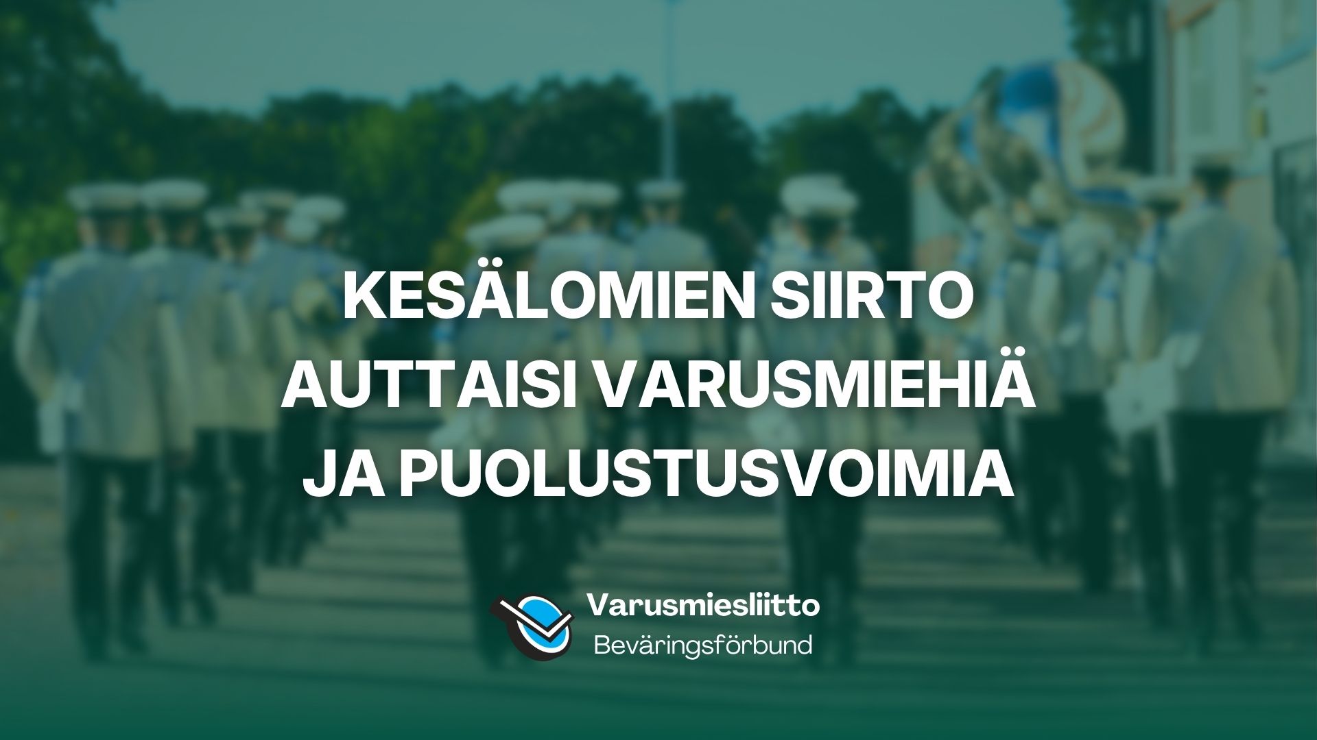Kesälomien siirto auttaisi varusmiehiä ja Puolustusvoimia