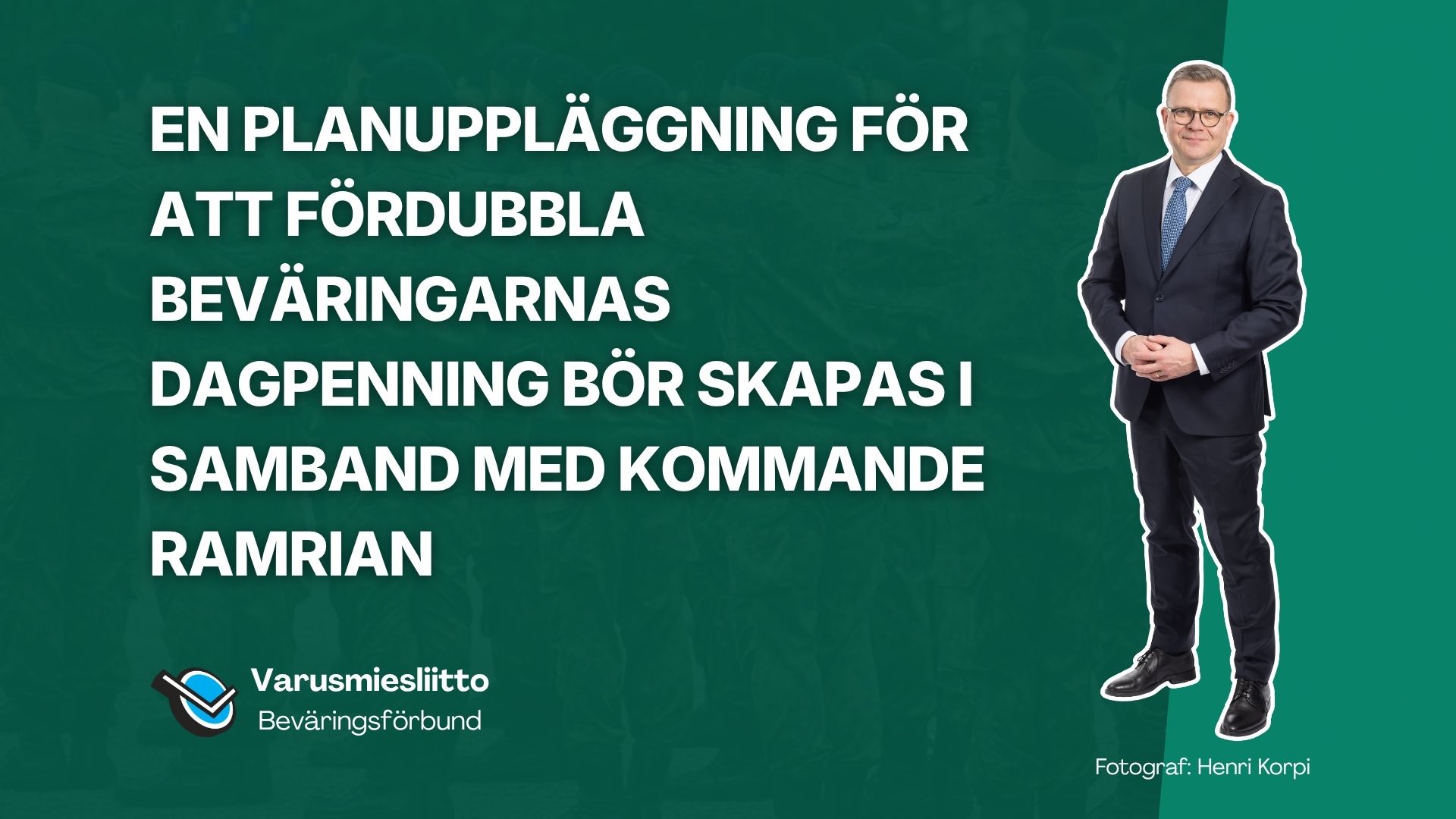 Beväringsförbundet: En planuppläggning för att fördubbla beväringarnas dagpenning bör skapas i samband med kommande ramrian