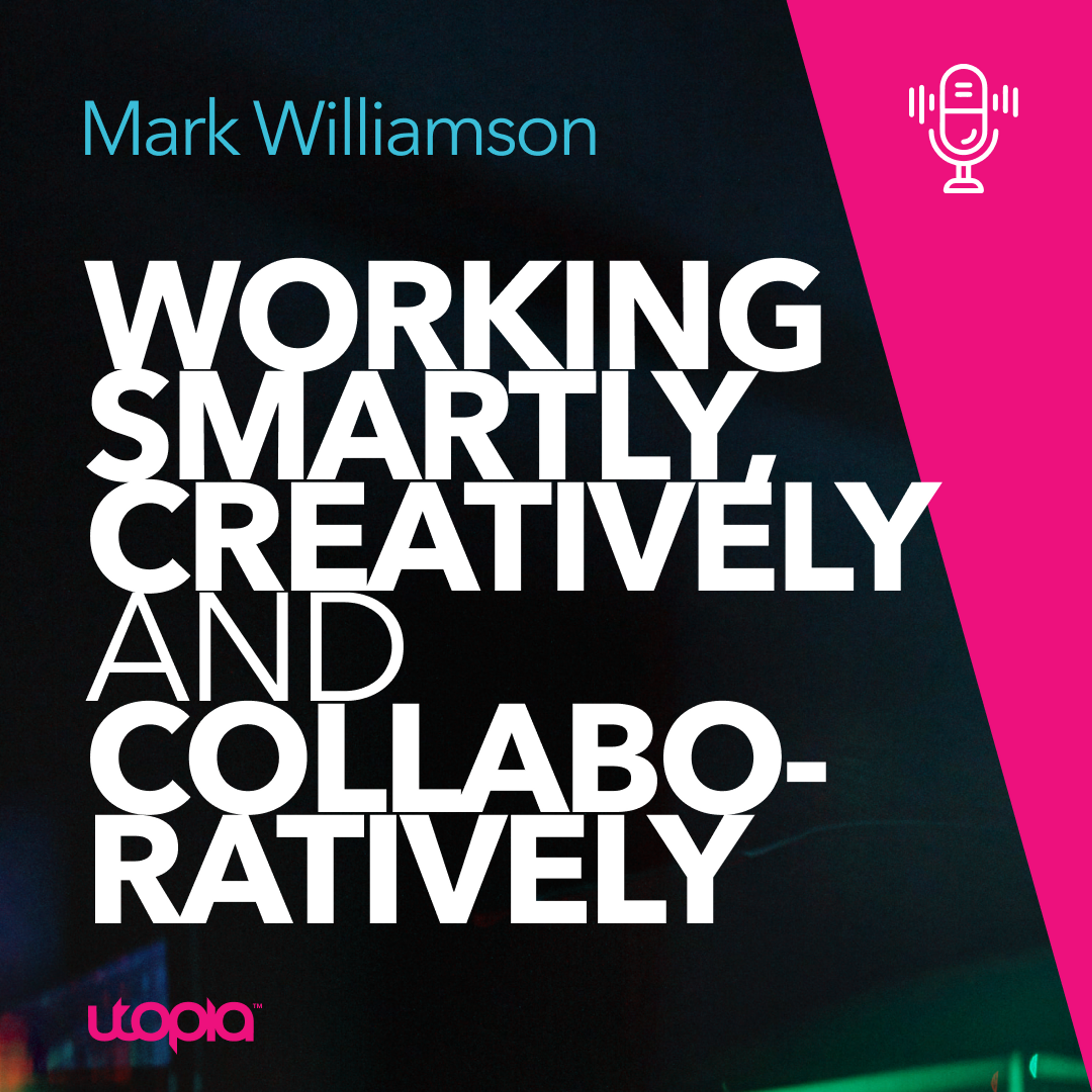 Card image for Fair Pay for Every Play, Ep 26: Mark Williamson - Working Smartly Creatively and Collaboratively