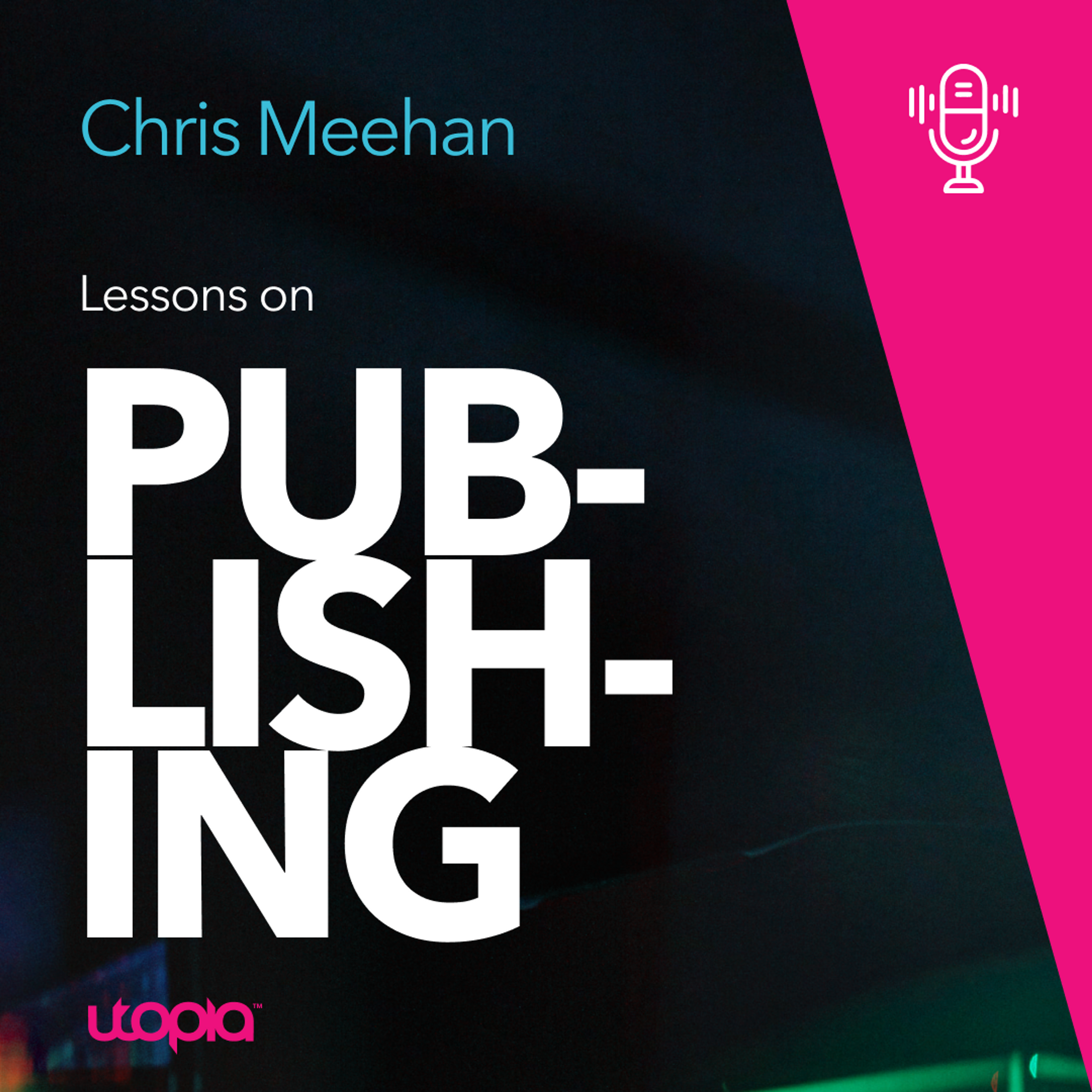 Card image for Fair Pay for Every Play, Ep 23: Chris Meehan - Lessons on Publishing