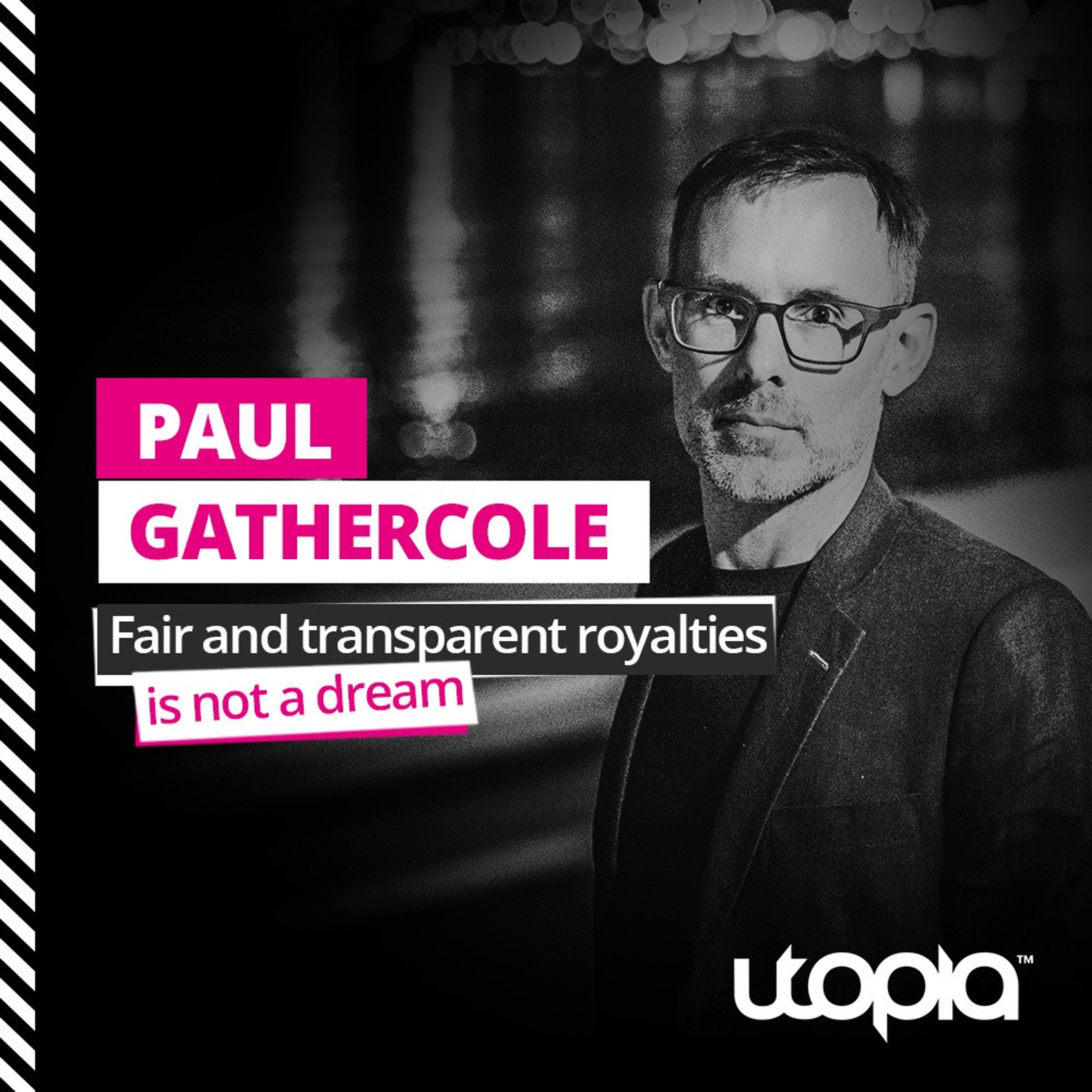 Card image for Fair Pay for Every Play, Ep 14: Paul Gathercole, CDO for Utopia Music