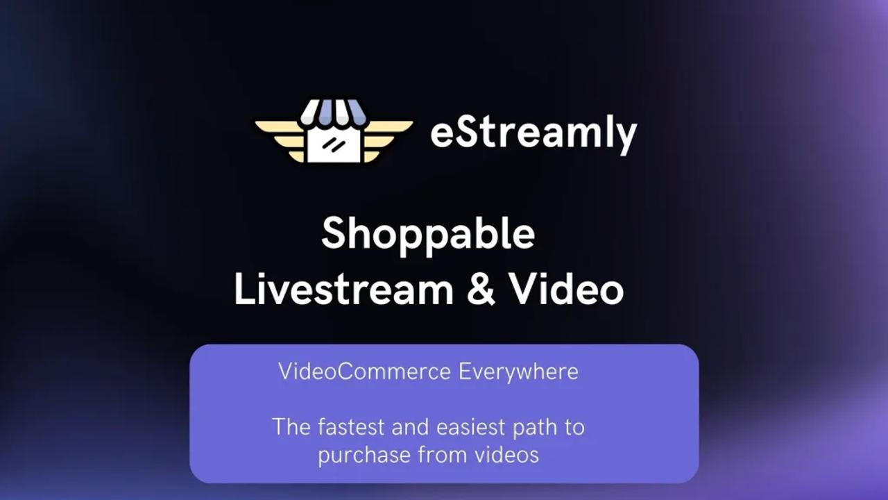 eStreamly - shoppable livestream & video